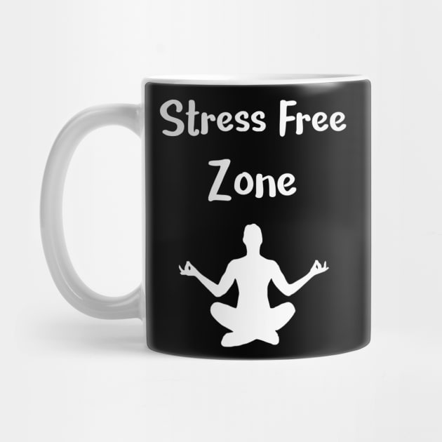 Yoga Stress Free Zone by StacysCellar